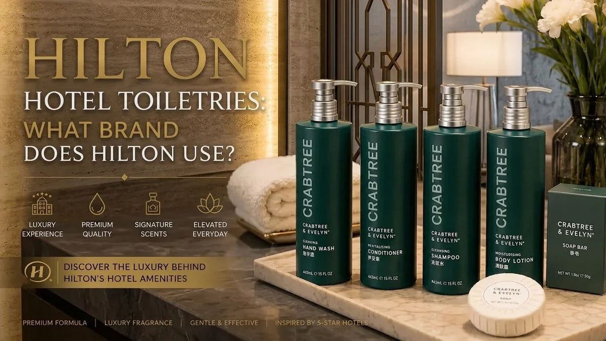 The Complete Guide to Hilton Hotel Toiletries: Crabtree & Evelyn and Beyond