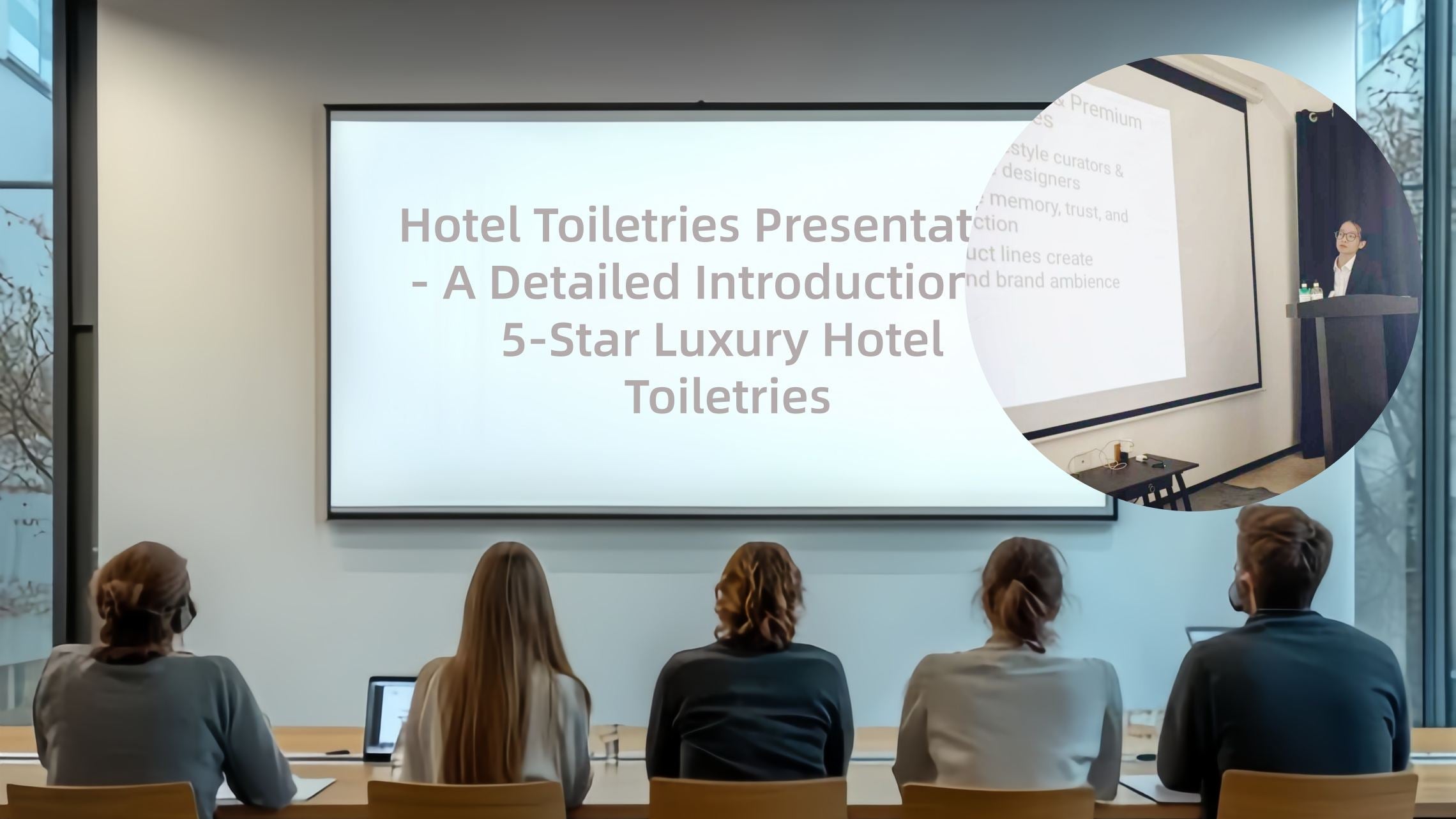 Hotel Toiletries Presentation - A Detailed Introduction to 5-Star Luxury Hotel Toiletries