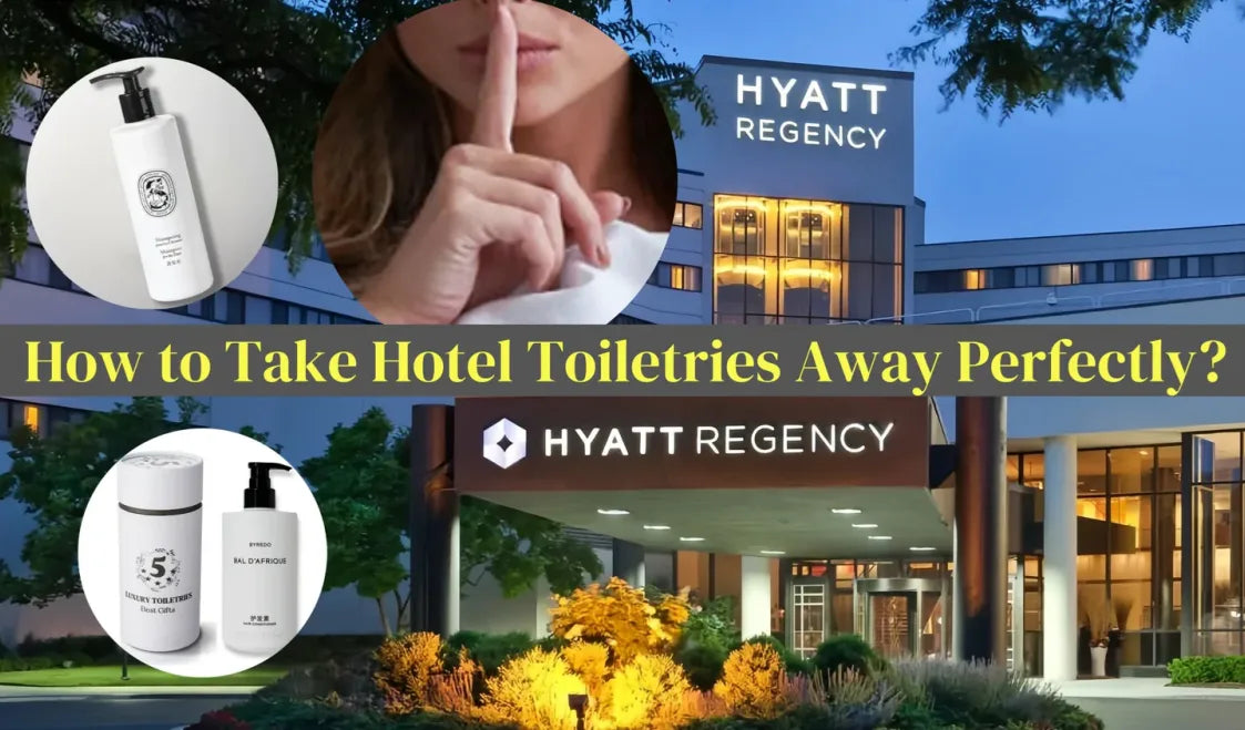 How to Take Hotel Toiletries Away Perfectly?